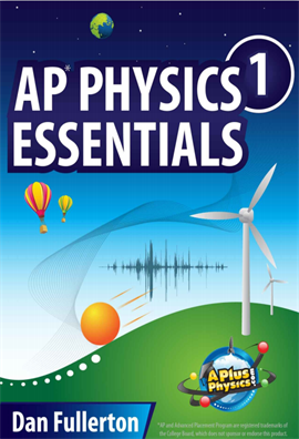 AP Physics 1 Essentials An APlusPhysics Guide